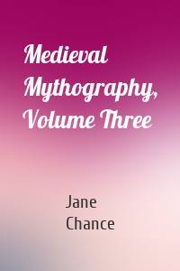 Medieval Mythography, Volume Three