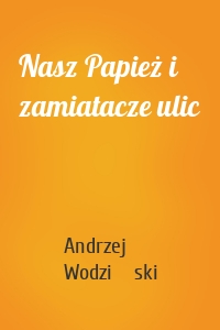 Nasz Papież i zamiatacze ulic