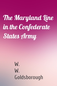 The Maryland Line in the Confederate States Army