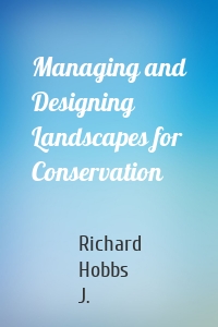 Managing and Designing Landscapes for Conservation