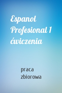 Espanol Profesional 1 ćwiczenia