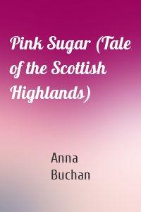 Pink Sugar (Tale of the Scottish Highlands)