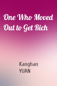 One Who Moved Out to Get Rich