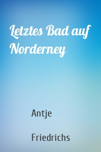 Letztes Bad auf Norderney