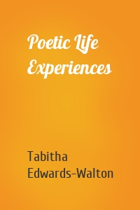 Poetic Life Experiences