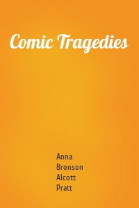 Comic Tragedies