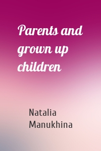 Parents and grown up children
