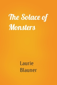 The Solace of Monsters