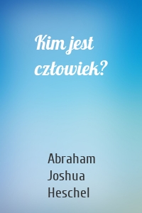 Kim jest człowiek?