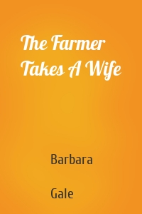 The Farmer Takes A Wife