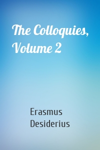 The Colloquies, Volume 2