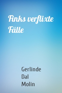 Finks verflixte Fälle