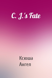 C. J.'s Fate