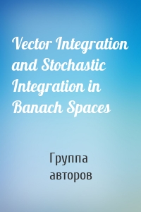 Vector Integration and Stochastic Integration in Banach Spaces