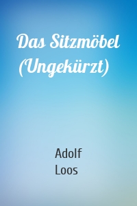 Das Sitzmöbel (Ungekürzt)