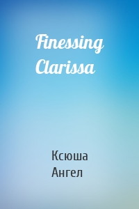 Finessing Clarissa