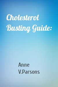 Cholesterol Busting Guide: