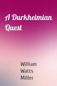 A Durkheimian Quest
