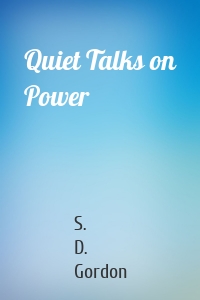 Quiet Talks on Power