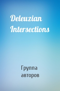 Deleuzian Intersections