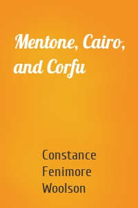 Mentone, Cairo, and Corfu