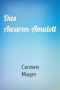 Das Awaren-Amulett