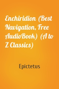 Enchiridion (Best Navigation, Free AudioBook) (A to Z Classics)