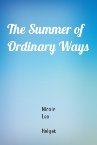 The Summer of Ordinary Ways