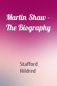 Martin Shaw - The Biography
