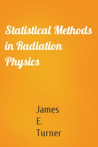 Statistical Methods in Radiation Physics