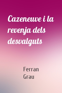 Cazeneuve i la revenja dels desvalguts
