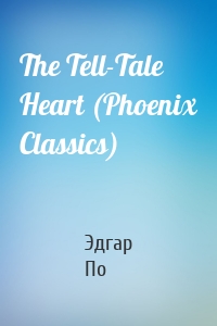 The Tell-Tale Heart (Phoenix Classics)