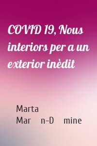 COVID 19, Nous interiors per a un exterior inèdit