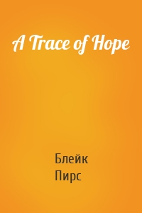 A Trace of Hope