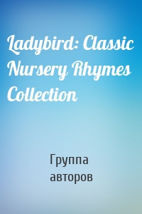 Ladybird: Classic Nursery Rhymes Collection