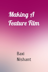 Making A Feature Film
