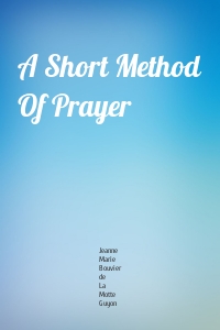 A Short Method Of Prayer