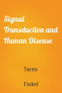 Signal Transduction and Human Disease