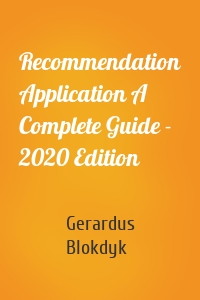 Recommendation Application A Complete Guide - 2020 Edition