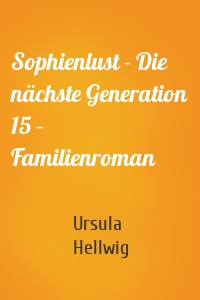 Sophienlust - Die nächste Generation 15 – Familienroman