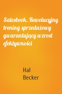 Salesbook. Rewolucyjny trening sprzedażowy gwarantujący wzrost efektywności