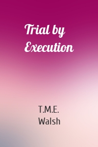 Trial by Execution