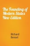 Richard Bensel - The Founding of Modern States New Edition