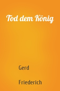 Tod dem König