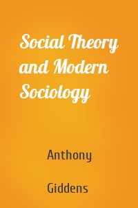 Social Theory and Modern Sociology