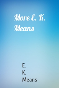 More E. K. Means