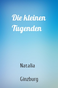 Die kleinen Tugenden