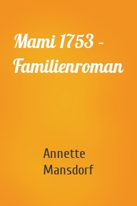 Mami 1753 – Familienroman