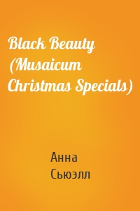 Black Beauty (Musaicum Christmas Specials)