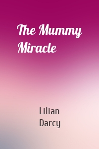 The Mummy Miracle